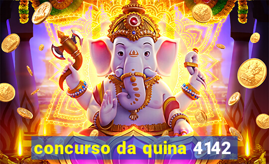 concurso da quina 4142